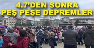 PEŞ PEŞE DEPEMLER MEYDANA GELDİ