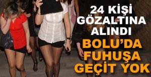 BOLU'DA FUHUŞ VE KUMARA GEÇİT YOK