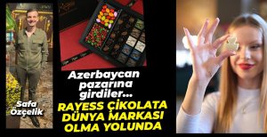 RAYESS ÇİKOLATA DÜNYA MARKASI OLMA YOLUNDA...