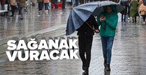 SAĞANAK YAĞIŞ GELİYOR