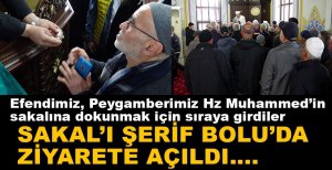 SAKAL-I ŞERİF BOLU'DA ZİYARETE AÇILDI