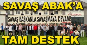 "SAVAŞ BAŞKANLA SAVAŞMAYA DEVAM"