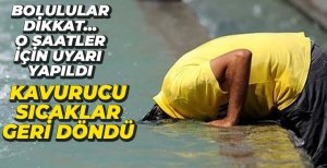 SICAK HAVALAR GERİ DÖNDÜ...