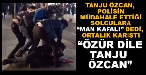 "TANJU ÖZCAN'I ÖZÜR DİLEMEYE DAVET EDİYORUZ"