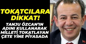 TANJU ÖZCAN'IN ADINI KULLANARAK PARA İSTEYEN ÇETE YİNE PİYASADA...
