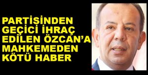 TANJU ÖZCAN'IN İTİRAZI REDDEDİLDİ