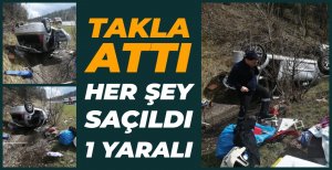 TEM'DE YOLDAN ÇIKTI TAKLA ATTI: 1 YARALI