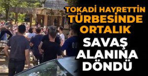 TOKADİ HAYRETTİN TÜRBESİ'NDE ORTALIK KARIŞTI...