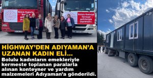 HİGHWAY'DEN ADIYAMAN'A KADIN ELİ...