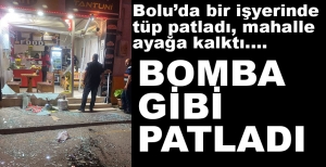 İŞYERİNDE TÜP BOMBA GİBİ PATLADI....