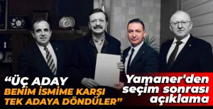 “ÜÇ ADAY BENİM İSMİME KARŞI TEK ADAYA DÖNDÜLER”
