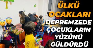ÜLKÜ OCAKLARI DEPREMZEDE ÇOCUKLARIN YÜZÜNÜ GÜLDÜRDÜ