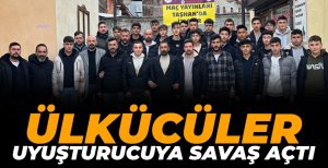 ÜLKÜCÜLER UYUŞTURUCUYA SAVAŞ AÇTI