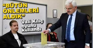 VALİ KILIÇ OYUNU EŞİYLE KULLANDI