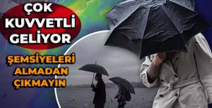 YAĞIŞ ÇOK KUVVETLİ GELİYOR
