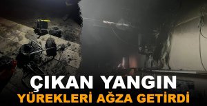 YANGIN YÜREKLERİ AĞZA GETİRDİ