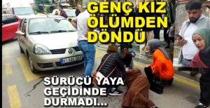 YAYA GEÇİDİNDE DURMADI, GENÇ  KIZA ÇARPTI