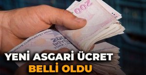 YENİ ASGARİ ÜCRET BELLİ OLDU