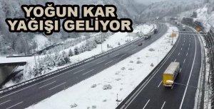 YOĞUN KAR YAĞIŞI GELİYOR