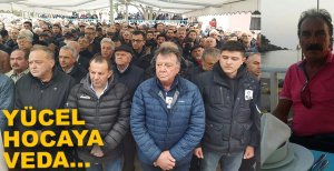 YÜCEL HOCA SON YOLCULUĞUNA UĞURLANDI