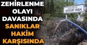 YUVA KÖYÜ DAVASININ SANIKLARI İLK MAHKEMESİNDE BAKIN NELER SÖYLEDİ...