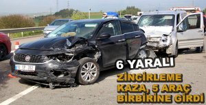 ZİNCİRLEME KAZADA 6 KİŞİ YARALANDI