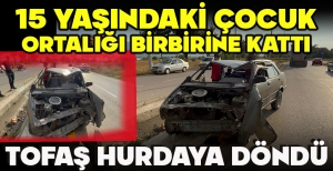 15 YAŞINDAKİ ÇOCUK ORTALIĞI BİRBİRİNE KATTI... TOFAŞ HURDAYA DÖNDÜ