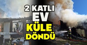 BOLU'DA 2 KATLI EV KÜLE DÖNDÜ