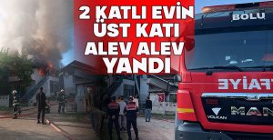 2 KATLI EVİN ÜST KATI ALEV ALEV  YANDI