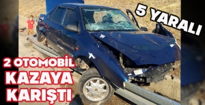 2 OTOMOBİL KAZAYA KARIŞTI: 5 YARALI