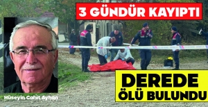 3 GÜNDÜR KAYIPTI, DEREDE ÖLÜ BULUNDU