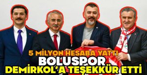 5 MİLYON HESABA YATTI...BOLUSPOR DEMİRKOL'A TEŞEKKÜR ETTİ