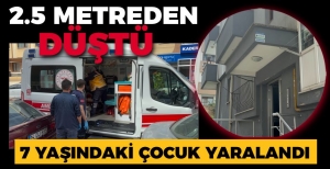 7 YAŞINDAKİ ÇOCUK 2 BUÇUK METREDEN DÜŞTÜ