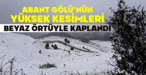 ABANT GÖLÜ’NÜN YÜKSEK KESİMLERİ BEYAZ ÖRTÜYLE KAPLANDI