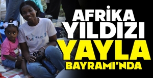 AFRİKA YILDIZI 'NALİA ANDRE' BOLU'DA