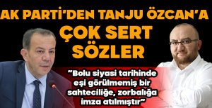 AK PARTİ'DEN TANJU ÖZCAN'A ÇOK SERT SÖZLER