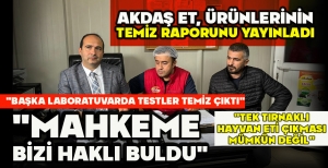 AKDAŞ ET, ÜRÜNLERİNİN TEMİZ RAPORUNU YAYINLADI "MAHKEME CEZANIN KALDIRILMASINA KARAR VERDİ"