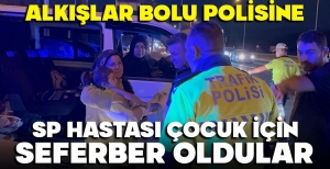 ALKIŞLAR BOLU POLİSİNE… SP HASTASI ÇOCUK İÇİN SEFERBER OLDULAR