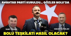 ANAHTAR PARTİ’NİN BOLU TEŞKİLATI NASIL OLACAK?