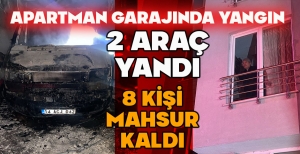 APARTMAN GARAJINDA YANGIN ÇIKTI: 2 ARAÇ YANDI, MAHSUR KALAN 8 KİŞİ KURTARILDI