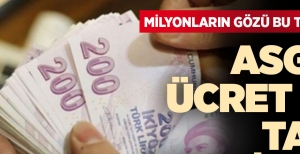 ASGARİ ÜCRET İÇİN TARİH VERİLDİ