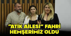 “ATİK AİLESİ” FAHRİ HEMŞERİMİZ OLDU