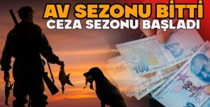 AV SEZONU BİTTİ CEZA SEZONU BAŞLADI