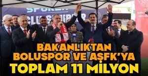BAKANLIKTAN BOLUSPOR VE ASFK'YA TOPLAM 11 MİLYON