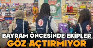 BAYRAM ÖNCESİNDE EKİPLER GÖZ AÇTIRMIYOR