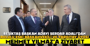 BEŞİKTAŞ BAŞKAN ADAYI SERDAR ADALI’DAN BOLULU ESKİ BAŞKANVEKİLİ VE YARGITAY ÜYESİ MEHMET YILMAZ’A ZİYARET