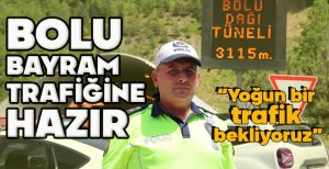 BOLU BAYRAM TRAFİĞİNE HAZIR
