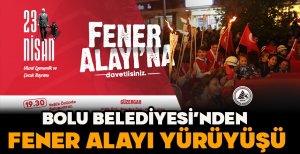 BOLU BELEDİYESİ'NDEN FENER ALAYI YÜRÜYÜŞÜ