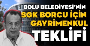 BOLU BELEDİYESİ SGK BORÇLARINI GAYRİMENKULLER İLE ÖDEDİ