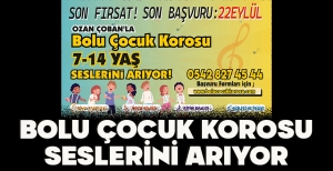BOLU ÇOCUK KOROSU SESLERİNİ ARIYOR